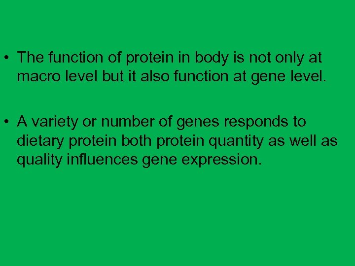  • The function of protein in body is not only at macro level