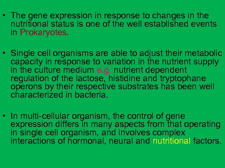  • The gene expression in response to changes in the nutritional status is