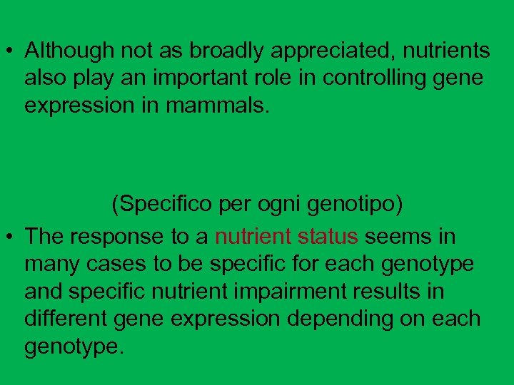  • Although not as broadly appreciated, nutrients also play an important role in