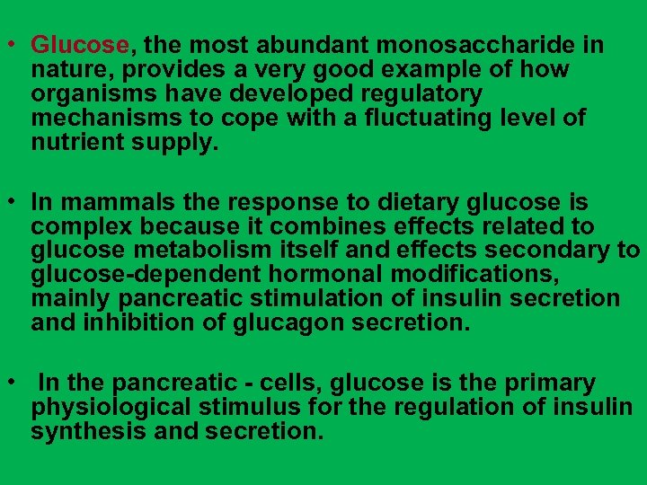  • Glucose, the most abundant monosaccharide in nature, provides a very good example