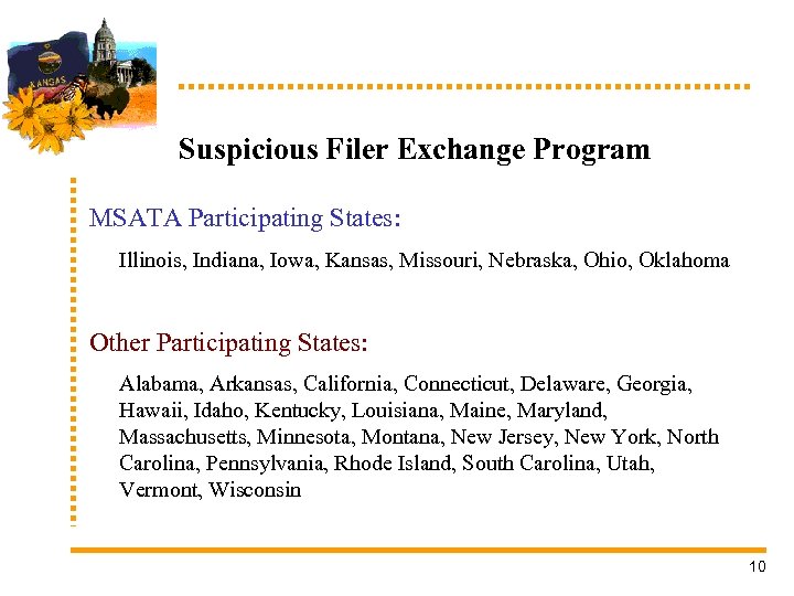 Suspicious Filer Exchange Program MSATA Participating States: Illinois, Indiana, Iowa, Kansas, Missouri, Nebraska, Ohio,