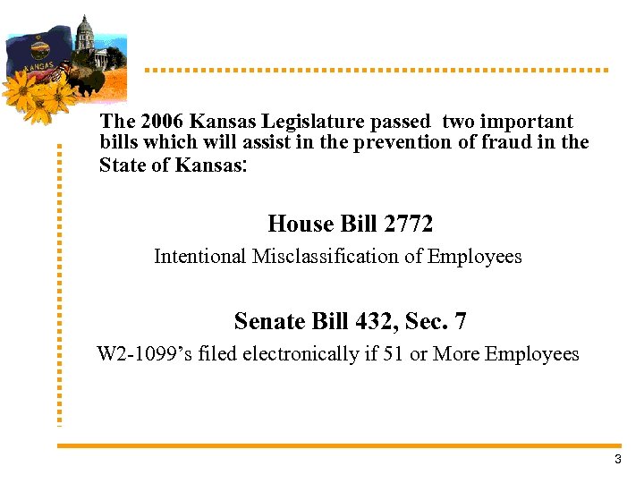 The 2006 Kansas Legislature passed two important bills which will assist in the prevention