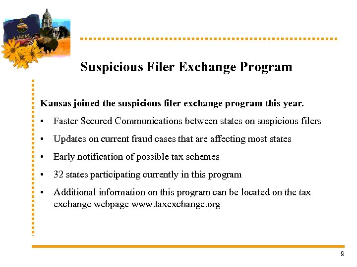 Suspicious Filer Exchange Program Kansas joined the suspicious filer exchange program this year. •