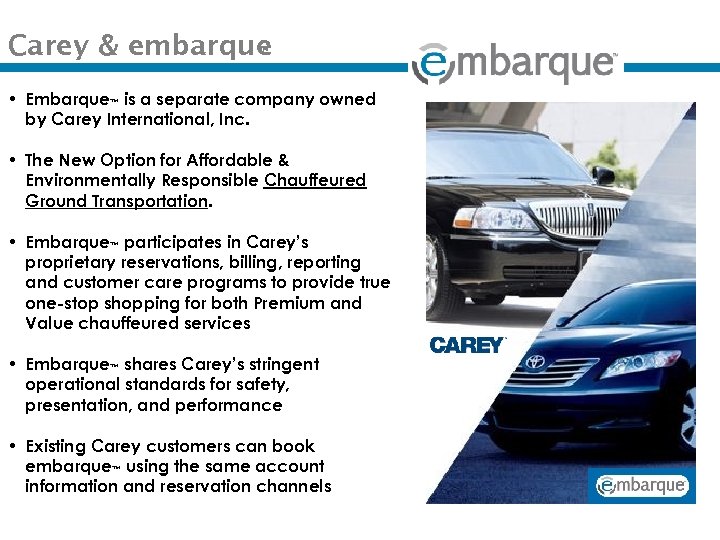 Carey & embarque ™ • Embarque™ is a separate company owned by Carey International,