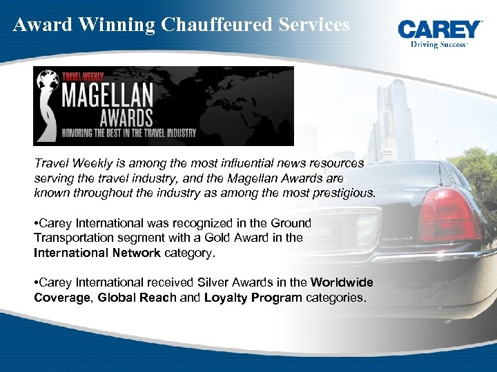 Award Winning Chauffeured Services Travel Weekly is among the most influential news resources serving