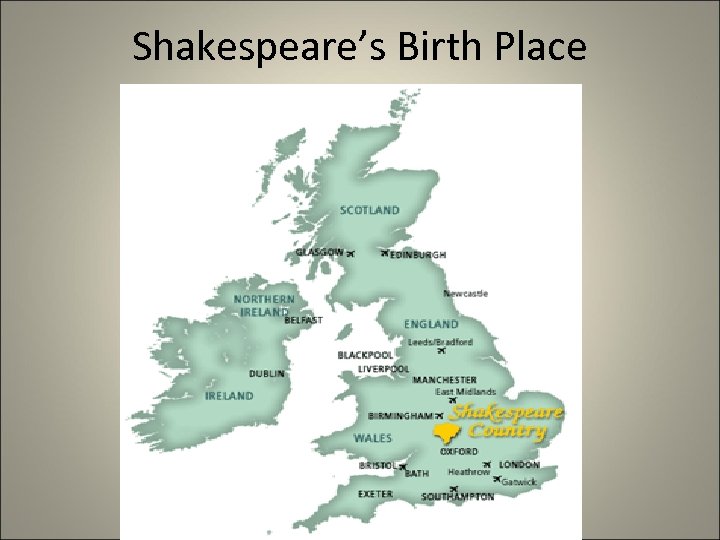 Shakespeare’s Birth Place 