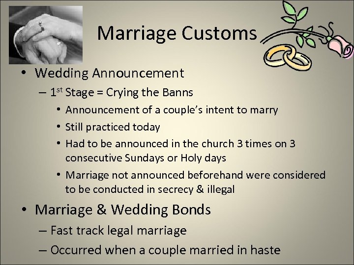 Marriage Customs • Wedding Announcement – 1 st Stage = Crying the Banns •