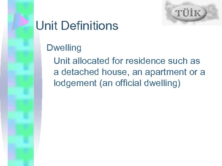 Unit Definitions Dwelling Unit allocated for residence such as a detached house, an apartment