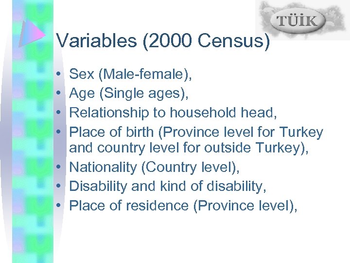 Variables (2000 Census) • • Sex (Male-female), Age (Single ages), Relationship to household head,