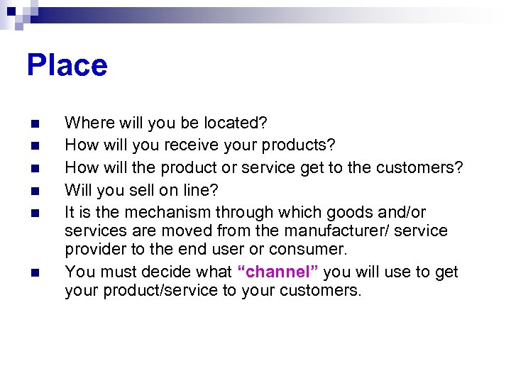 Place n n n Where will you be located? How will you receive your