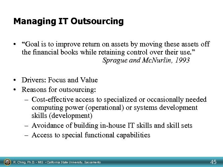 Managing IT Outsourcing • “Goal is to improve return on assets by moving these