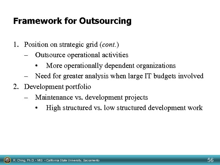 Framework for Outsourcing 1. Position on strategic grid (cont. ) – Outsource operational activities