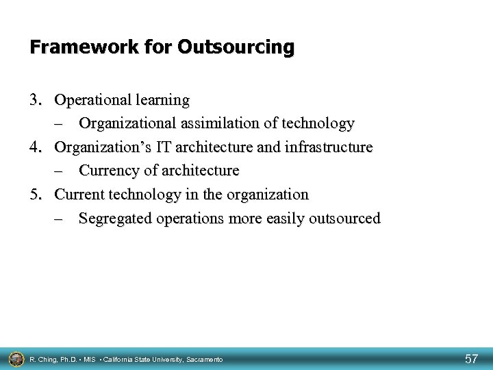 Framework for Outsourcing 3. Operational learning – Organizational assimilation of technology 4. Organization’s IT