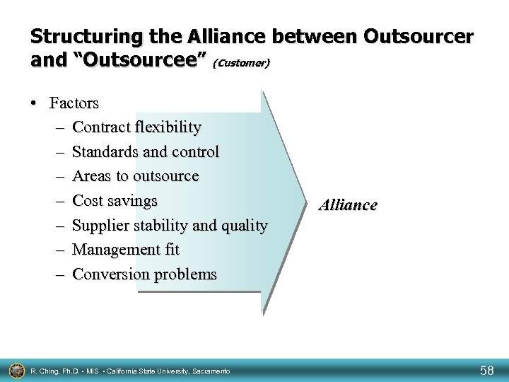 Structuring the Alliance between Outsourcer and “Outsourcee” (Customer) • Factors – Contract flexibility –
