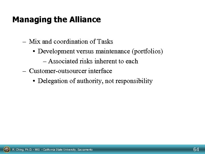 Managing the Alliance – Mix and coordination of Tasks • Development versus maintenance (portfolios)