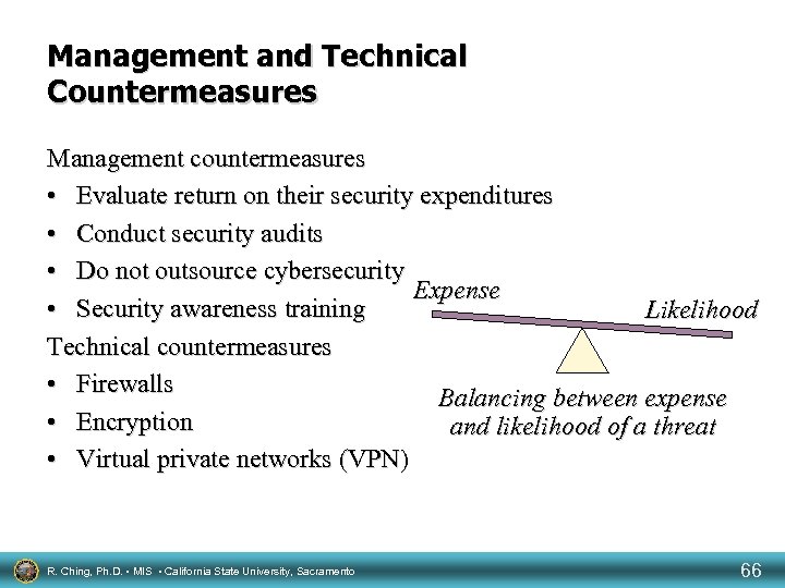 Management and Technical Countermeasures Management countermeasures • Evaluate return on their security expenditures •