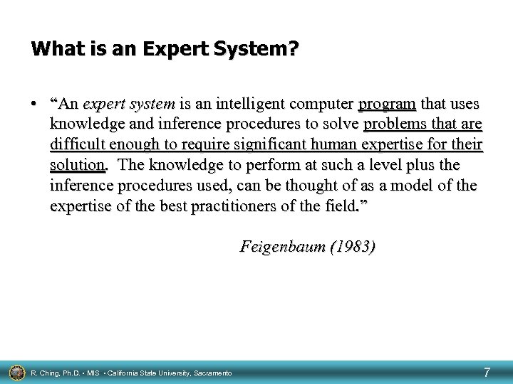 What is an Expert System? • “An expert system is an intelligent computer program