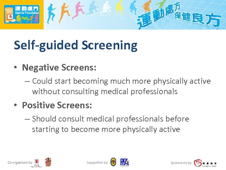 Self-guided Screening • Negative Screens: – Could start becoming much more physically active without