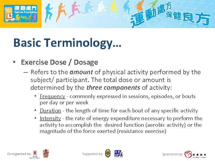 Basic Terminology… • Exercise Dose / Dosage – Refers to the amount of physical