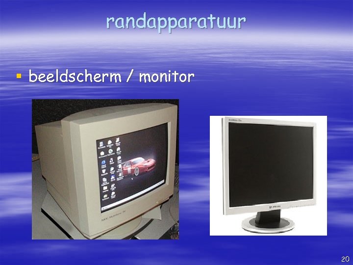randapparatuur § beeldscherm / monitor 20 