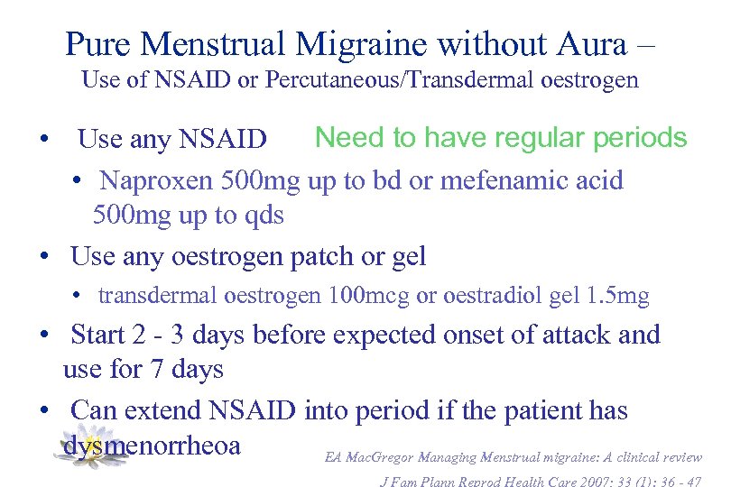 Pure Menstrual Migraine without Aura – Use of NSAID or Percutaneous/Transdermal oestrogen Need to