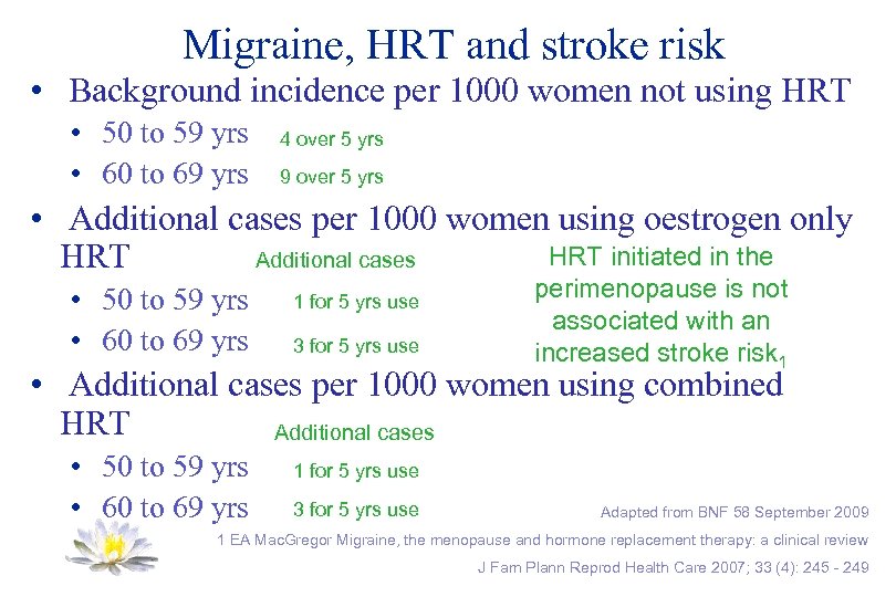Migraine, HRT and stroke risk • Background incidence per 1000 women not using HRT