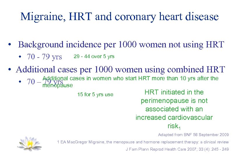 Migraine, HRT and coronary heart disease • Background incidence per 1000 women not using