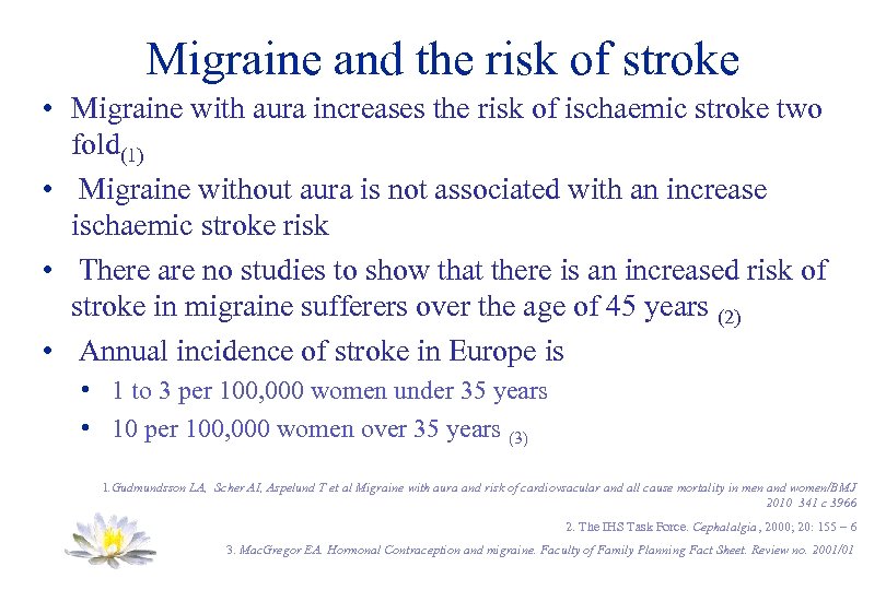 Migraine and the risk of stroke • Migraine with aura increases the risk of
