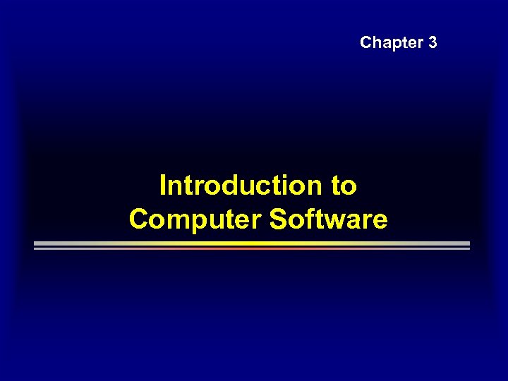 Chapter 3 Introduction to Computer Software 