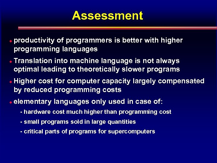 Assessment l l productivity of programmers is better with higher programming languages Translation into