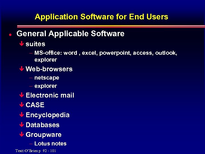 Application Software for End Users l General Applicable Software ê suites – MS-office: word