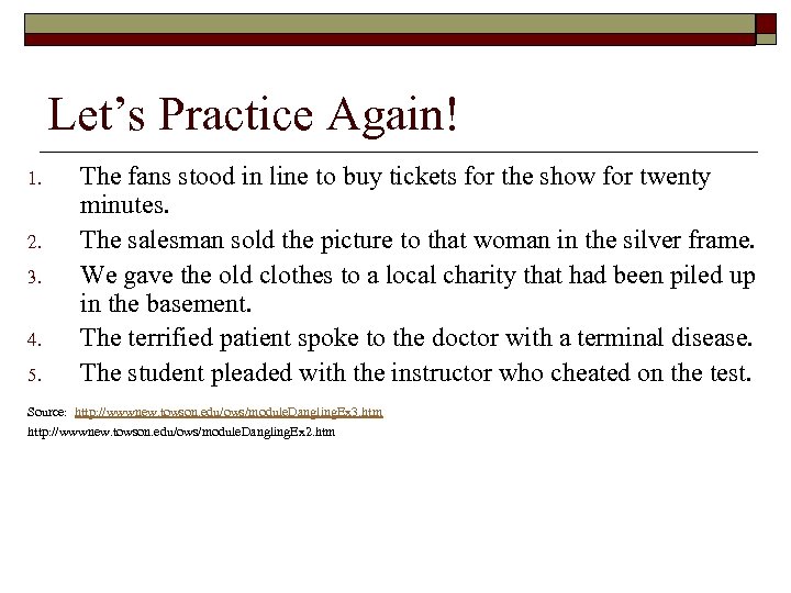 Let’s Practice Again! 1. 2. 3. 4. 5. The fans stood in line to