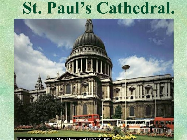 St. Paul’s Cathedral. 