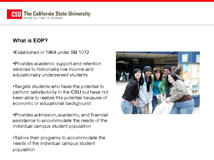 What is EOP? • Established in 1969 under SB 1072 • Provides academic support