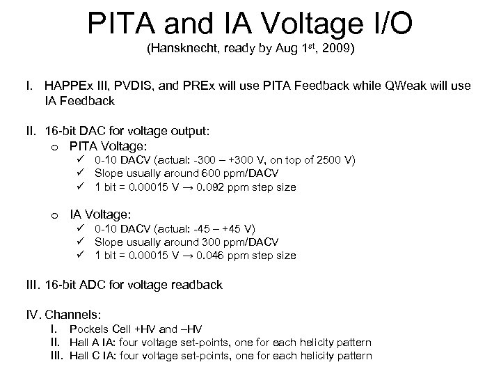 PITA and IA Voltage I/O (Hansknecht, ready by Aug 1 st, 2009) I. HAPPEx