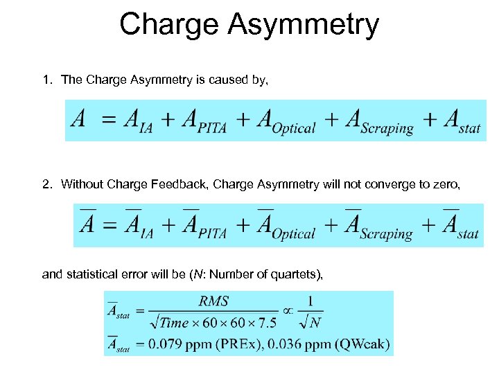 Charge Asymmetry 1. The Charge Asymmetry is caused by, 2. Without Charge Feedback, Charge