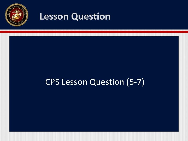 Lesson Question CPS Lesson Question (5 -7) 