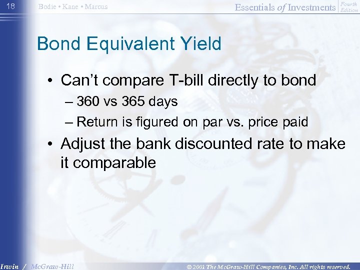 18 Essentials of Investments Bodie • Kane • Marcus Fourth Edition Bond Equivalent Yield
