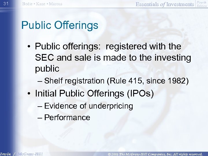 31 Essentials of Investments Bodie • Kane • Marcus Fourth Edition Public Offerings •