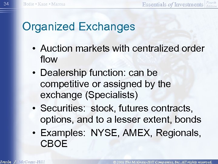 34 Essentials of Investments Bodie • Kane • Marcus Fourth Edition Organized Exchanges •