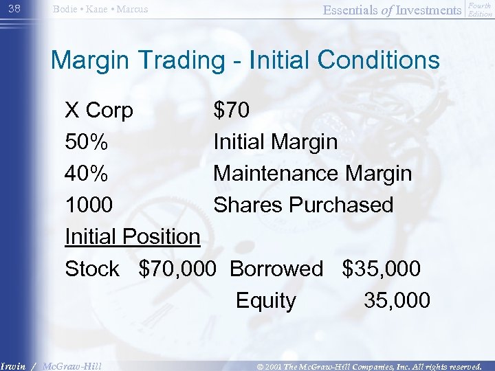 38 Bodie • Kane • Marcus Essentials of Investments Fourth Edition Margin Trading -
