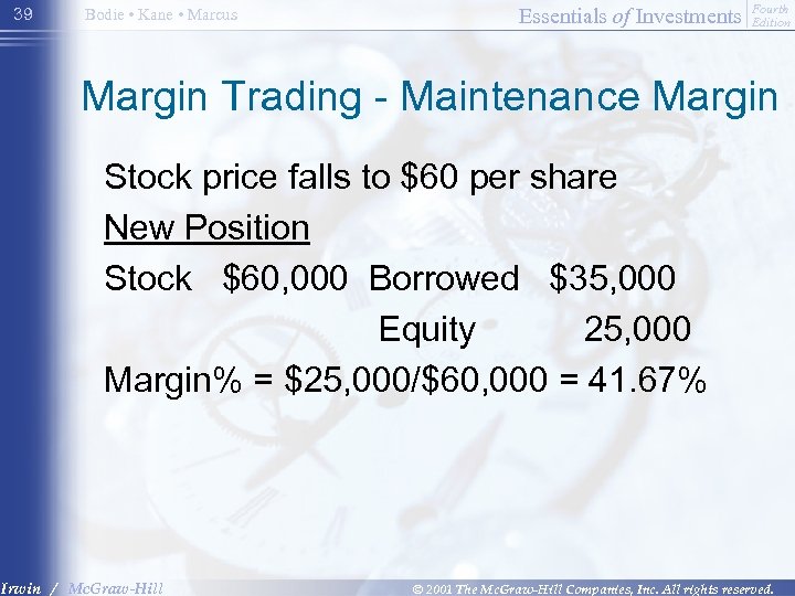 39 Bodie • Kane • Marcus Essentials of Investments Fourth Edition Margin Trading -