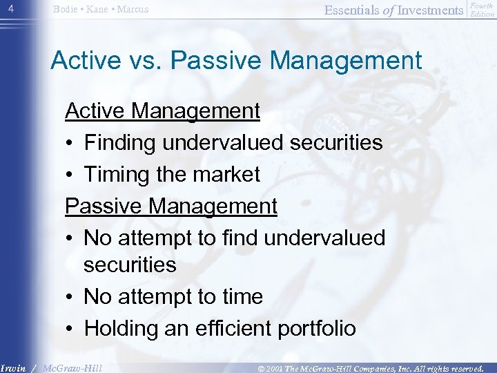 4 Bodie • Kane • Marcus Essentials of Investments Fourth Edition Active vs. Passive