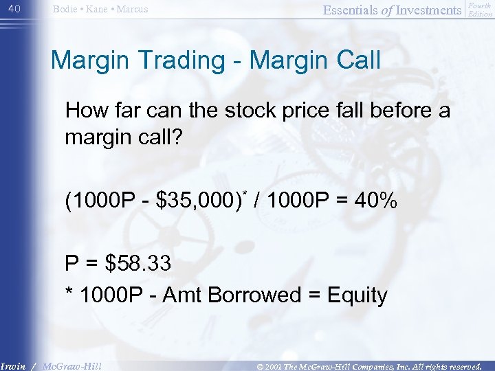 40 Bodie • Kane • Marcus Essentials of Investments Fourth Edition Margin Trading -