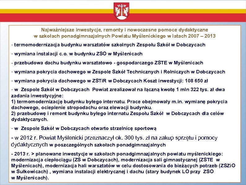 Najważniejsze inwestycje, remonty i nowoczesne pomoce dydaktyczne w szkołach ponadgimnazjalnych Powiatu Myślenickiego w latach