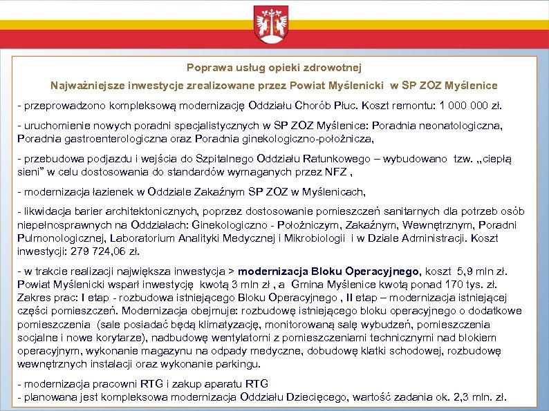 Poprawa usług opieki zdrowotnej Najważniejsze inwestycje zrealizowane przez Powiat Myślenicki w SP ZOZ Myślenice