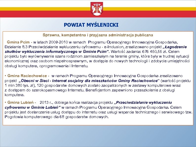 POWIAT MYŚLENICKI Sprawna, kompetentna i przyjazna administracja publiczna Gmina Pcim - w latach 2009