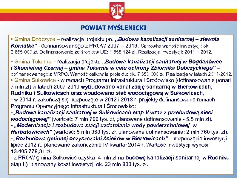 POWIAT MYŚLENICKI • Gmina Dobczyce – realizacja projektu pn. , , Budowa kanalizacji sanitarnej