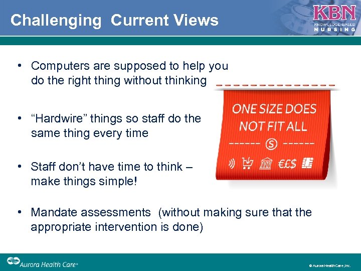 Challenging Current Views • Computers are supposed to help you do the right thing