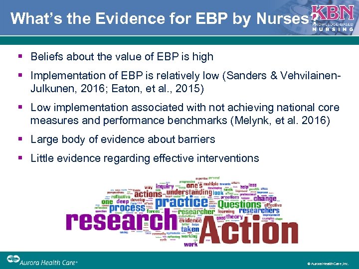 What’s the Evidence for EBP by Nurses? § Beliefs about the value of EBP